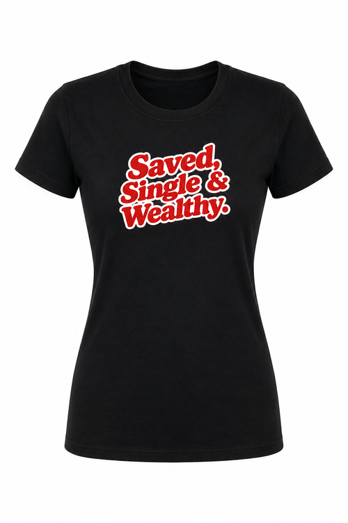 Black Saved, Single & Wealthy Tee